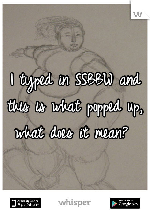 What Does Ssbbw Stand For